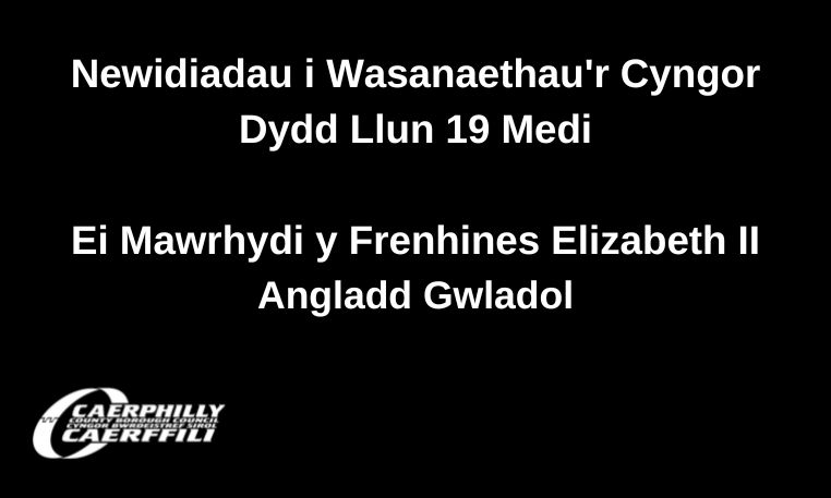 Amharu ar Wasanaethau’r Cyngor – Angladd Gwladol Ei Mawrhydi y Frenhines Elizabeth II, dydd Llun 19 Medi